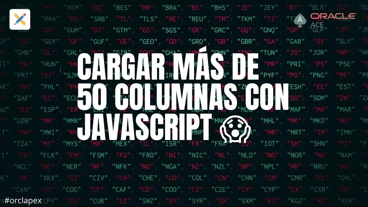 Cargar Mas De 50 Columnas Con Javascript Oracle Apex Serie 7