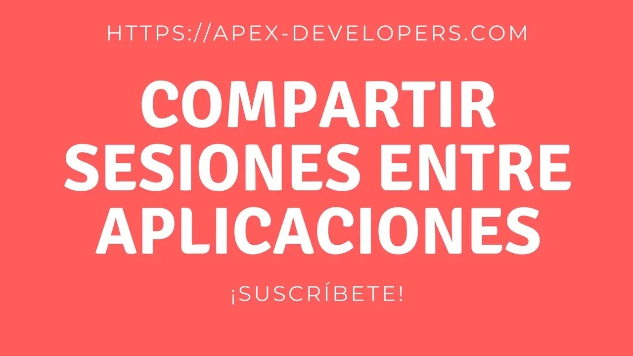 Compartir La Misma Sesion Entre Varias Aplicaciones En Oracle Apex En Espanol
